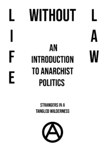Life Without Law, an introduction to anarchist politics. Anarchist A.